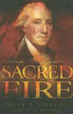 George Washington's Sacred Fire 0978605268 Book Cover