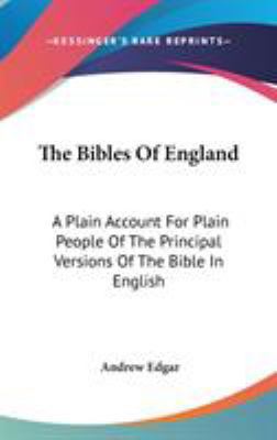 The Bibles Of England: A Plain Account For Plai... 0548206813 Book Cover