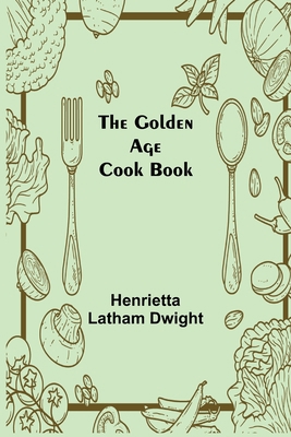 The Golden Age Cook Book 9356082383 Book Cover