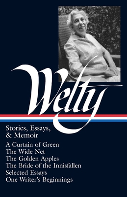 Eudora Welty: Stories, Essays, & Memoirs (Loa #... 1883011558 Book Cover