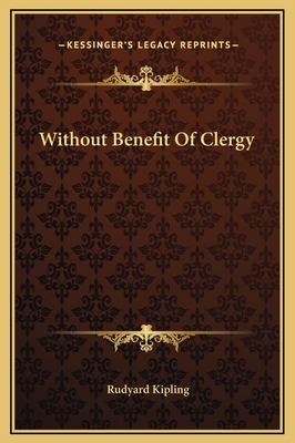 Without Benefit Of Clergy 116917454X Book Cover