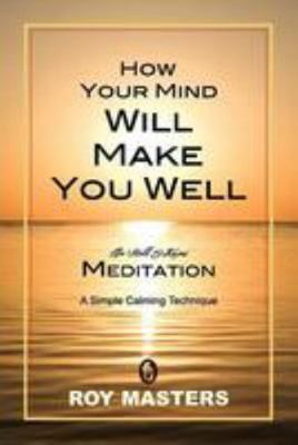How You Mind Will Make You Well 1466415622 Book Cover