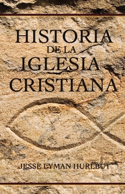 Historia de la Iglesia Cristiana [Spanish] 0829720030 Book Cover