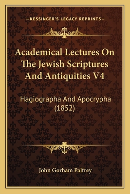 Academical Lectures On The Jewish Scriptures An... 1164558439 Book Cover