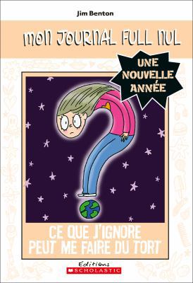 Mon Journal Full Nul: Une Nouvelle Ann?e: Ce Qu... [French] 1443132942 Book Cover