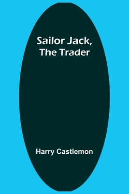 Sailor Jack, the Trader 9357728783 Book Cover