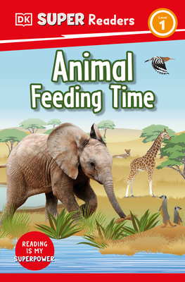 DK Super Readers Level 1 Animal Feeding Time 074406693X Book Cover