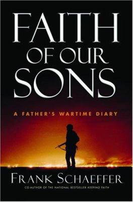 Faith of Our Sons: A Father's Wartime Diary 0786713224 Book Cover