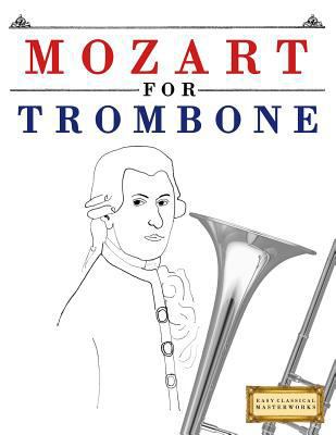 Mozart for Trombone: 10 Easy Themes for Trombon... 197917363X Book Cover