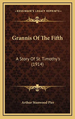 Grannis Of The Fifth: A Story Of St. Timothy's ... 1164777467 Book Cover