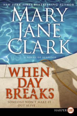 When Day Breaks: A Novel of Suspense [Large Print] 0061443719 Book Cover