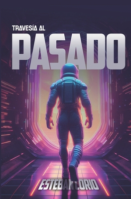Travesía al pasado [Spanish] 6319065737 Book Cover