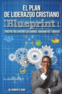 El Plan De Liderazgo Cristiano Blueprint: 7 Pri... [Spanish] 1717474640 Book Cover