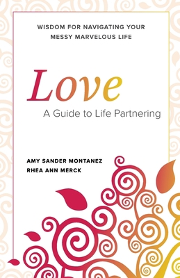 Love: A Guide To Life Partnering 1735787027 Book Cover