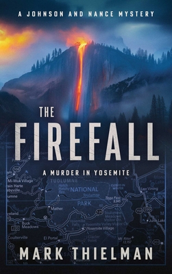 The Firefall: A Murder in Yosemite 1648756956 Book Cover