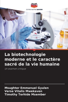 La biotechnologie moderne et le caractère sacré... [French] 6208294193 Book Cover