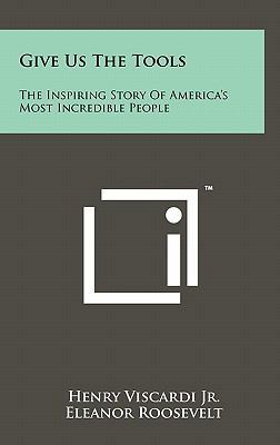Give Us the Tools: The Inspiring Story of Ameri... 1258022605 Book Cover