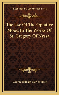 The Use of the Optative Mood in the Works of St... 116447927X Book Cover