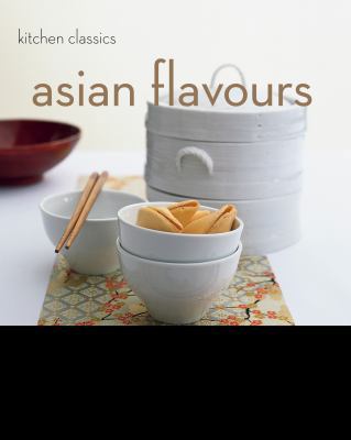 Asian Flavours: The Asian Recipes You Must Have... 1921259108 Book Cover