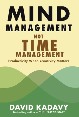 Mind Management, Not Time Management: Productiv... 057830175X Book Cover