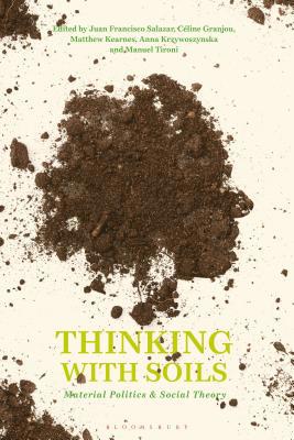 Thinking with Soils: Material Politics and Soci... 1350109576 Book Cover