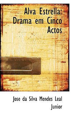 Alva Estrella: Drama Em Cinco Actos 0559982070 Book Cover