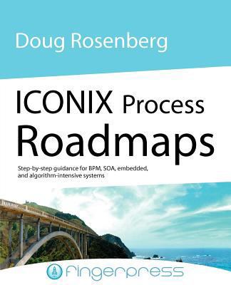 Iconix Process Roadmaps: Step-By-Step Guidance ... 0956492509 Book Cover