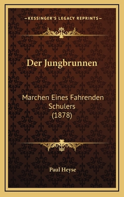 Der Jungbrunnen: Marchen Eines Fahrenden Schule... [German] 1167820517 Book Cover