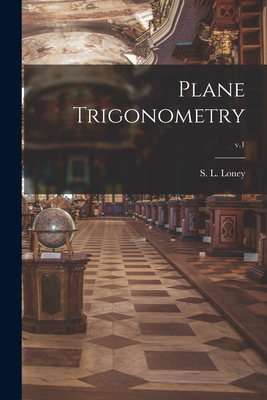 Plane Trigonometry; v.1 1013505832 Book Cover