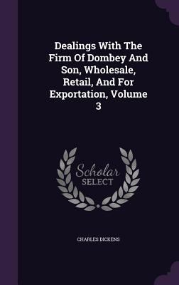 Dealings With The Firm Of Dombey And Son, Whole... 1346535639 Book Cover