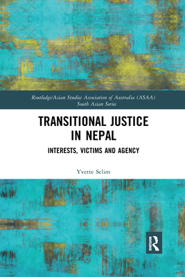 Transitional Justice in Nepal: Interests, Victi... 0367589370 Book Cover