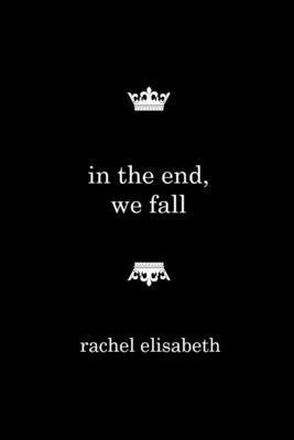 In the End, We Fall B093RMBNJG Book Cover