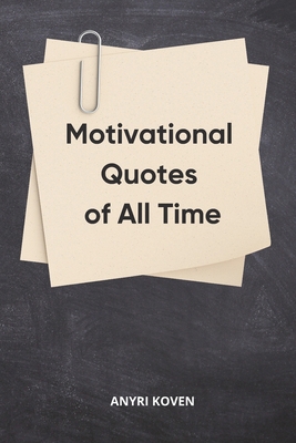 Motivational Quotes of All Time: The Greatest C...            Book Cover