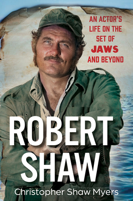 Robert Shaw: An Actor's Life on the Set of Jaws... 0806544325 Book Cover