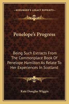 Penelope's Progress: Being Such Extracts From T... 1163607843 Book Cover