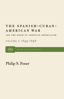 The Spanish-Cuban-American War and the Birth of... 0853452660 Book Cover