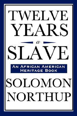 Twelve Years a Slave (An African American Herit... 1604592168 Book Cover