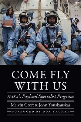 Come Fly with Us: NASA's Payload Specialist Pro... 1496238621 Book Cover