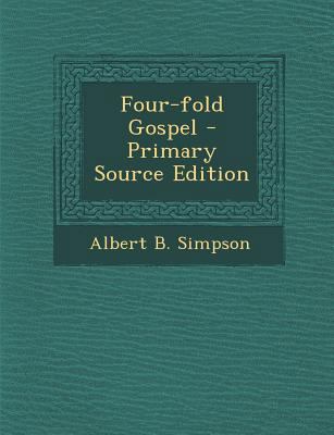 Four-Fold Gospel - Primary Source Edition 1293757772 Book Cover
