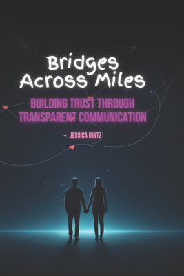 Bridges Across Miles: Building Trust Through Tr... B0FCXYGVZ5 Book Cover