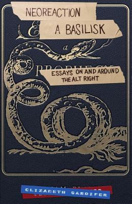 Neoreaction a Basilisk: Essays on and Around th... 1986913996 Book Cover