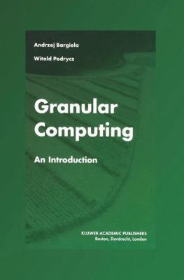 Granular Computing: An Introduction 1461353610 Book Cover