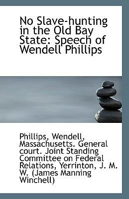 No Slave-Hunting in the Old Bay State: Speech o... 111335254X Book Cover
