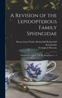 A Revision of the Lepidopterous Family Sphingid... 1016358296 Book Cover