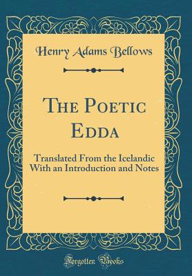 The Poetic Edda: Translated from the Icelandic ... 0265221668 Book Cover