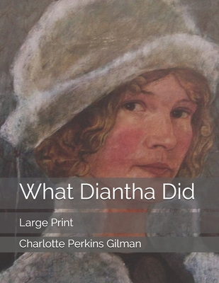 What Diantha Did: Large Print 1693162334 Book Cover