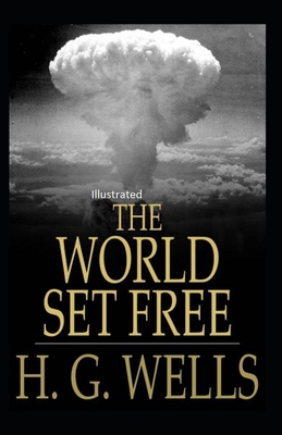 Paperback The World Set Free Illustrated Book