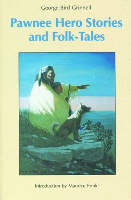 Pawnee Hero Stories and Folk-Tales: With Notes ... 0803250800 Book Cover