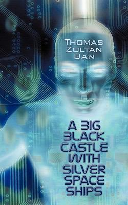 A Big Black Castle with Silver Space Ships 1426922299 Book Cover