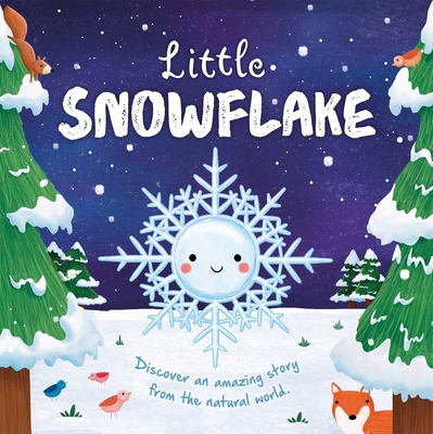 Nature Stories: Little Snowflake: Discover an A... 1800228848 Book Cover